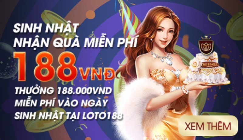 Loto188 nhà cái khuyến mãi lớn nhất 2021