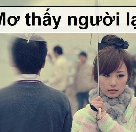 Mơ thấy người lạ có điềm báo gì và đánh con gì tại Gi8