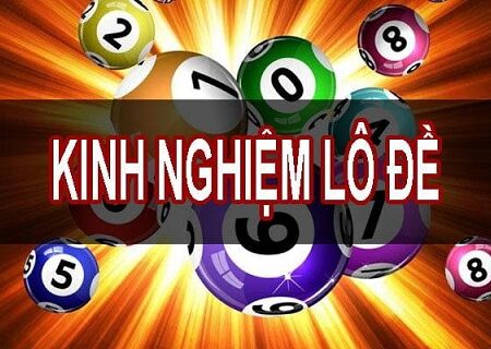 Kinh nghiệm lô đề cho người mới chơi