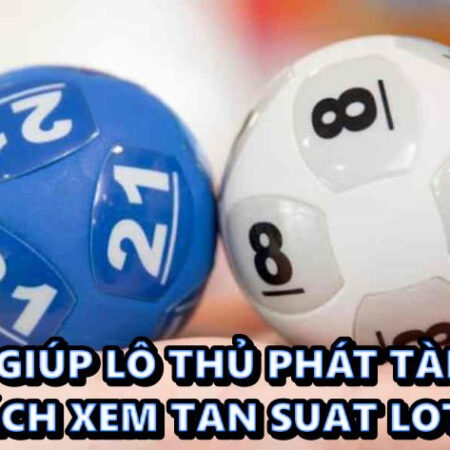 Giúp lô thủ phát tài với cách xem tan suat loto cặp