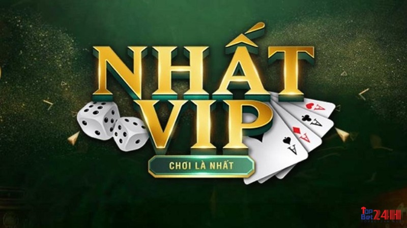 Nhất vip - Nhà cung ứng viên đánh bài đổi thưởng siêu chất lượng