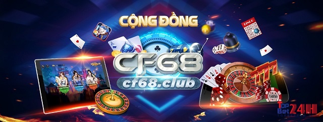 Cổng game đổi thưởng quốc tế CF68