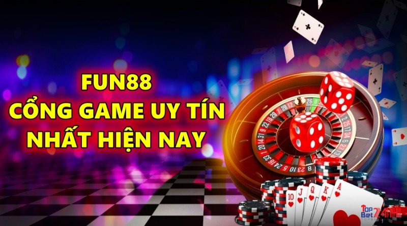 Cổng game uy tín nhất hiện nay không thể bỏ qua - Fun88