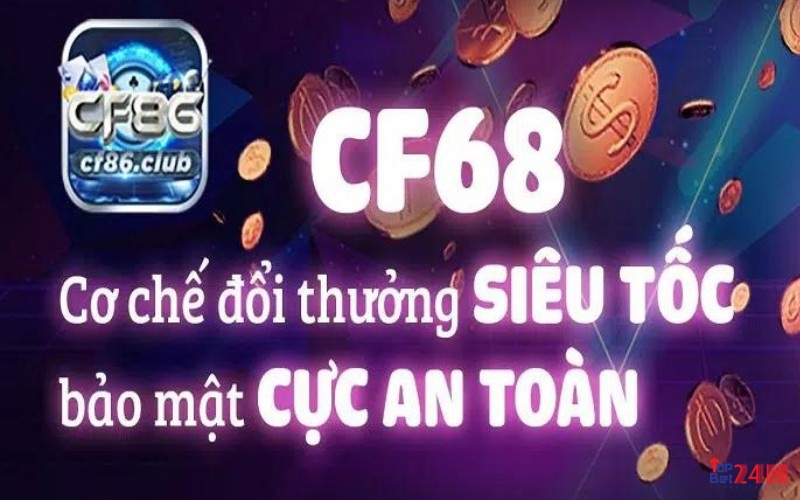 Cf68 địa chỉ chơi game đổi thưởng uy tín 