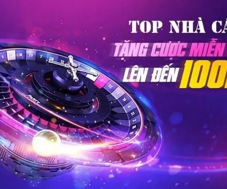 Đăng ký nhận tiền cược miễn phí tại 4 nhà cái uy tín