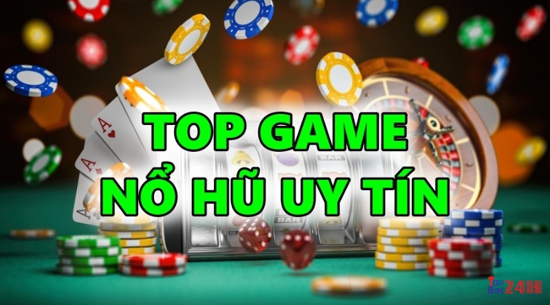 Game nổ hũ đổi thưởng uy tín: Top 5 web game hàng đầu