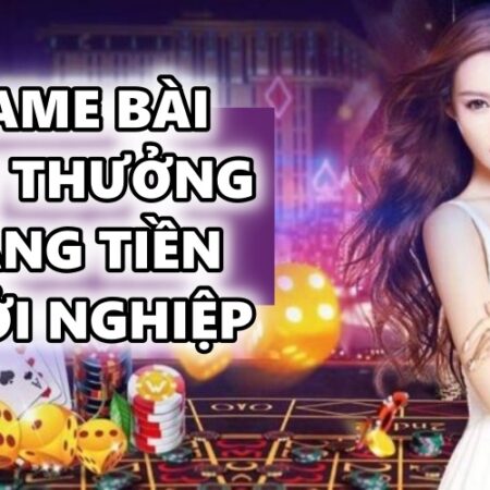 Game bài đổi thưởng tặng tiền khởi nghiệp uy tín nhất 2023