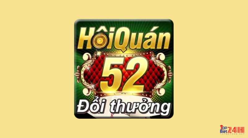 Hoi quan 52 doi thuong cá cược thả ga nhận thưởng tối đa