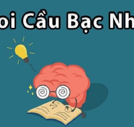 Soi cầu bạc nhớ chuẩn theo ngày, theo số đầu câm đít câm