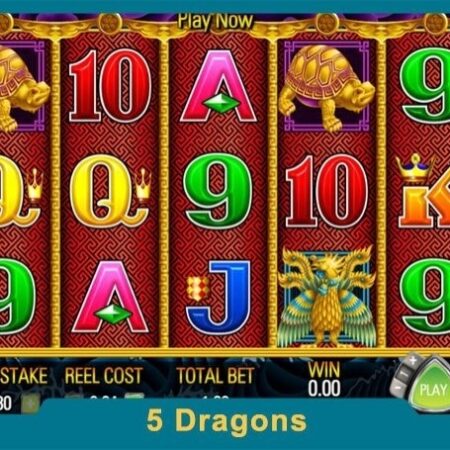 Game 5 DRAGONS slot với thưởng Jackpot 3200$ siêu khủng