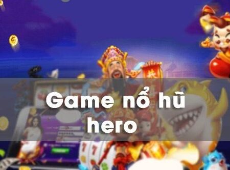 Nổ hũ Heroes: Đấu trường siêu anh hùng cực hấp dẫn