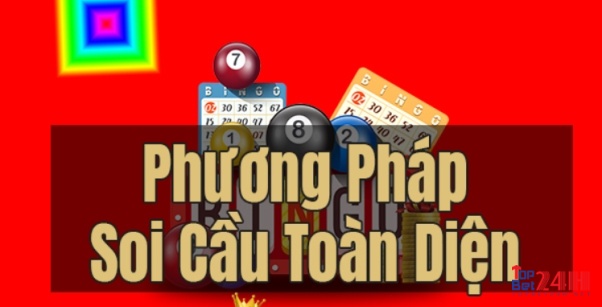 Có các cách soi cầu toàn diện dễ trúng mà bạn cần biết