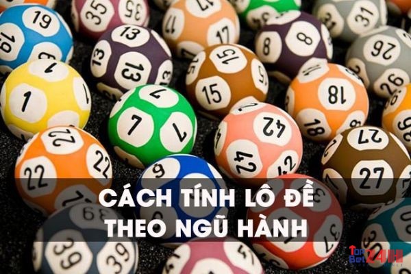 Tính lô đề theo ngũ hành là phương pháp rất chuẩn xác