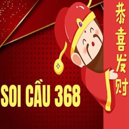 Soi cầu 368 là gì? Phương pháp soi cầu 368 hiệu quả nhất