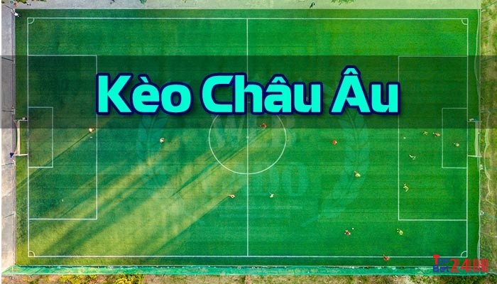 Kèo Châu Âu tại 1gom org cực kỳ hấp dẫn