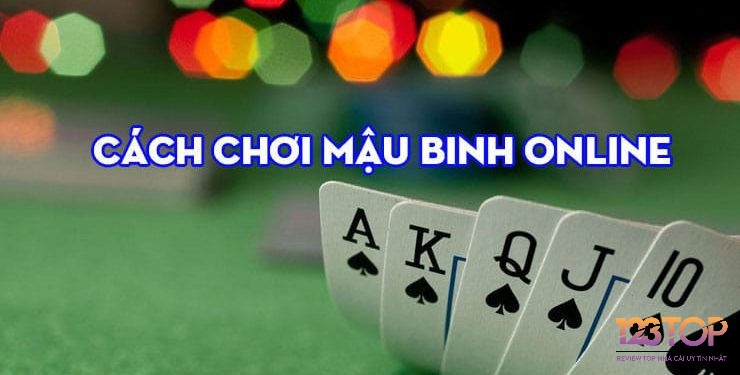 Cách chơi mậu binh online như thế nào?