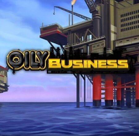 Oily Business Jackpot: Slot về chủ đề dầu khí với Jackpot khủng