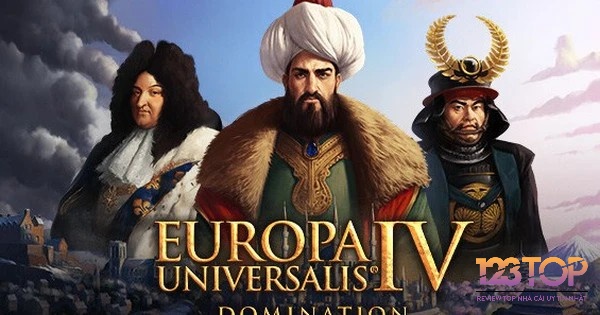 Game chiến thuật hay nhất Europa Universalis IV xây dựng và quản lý